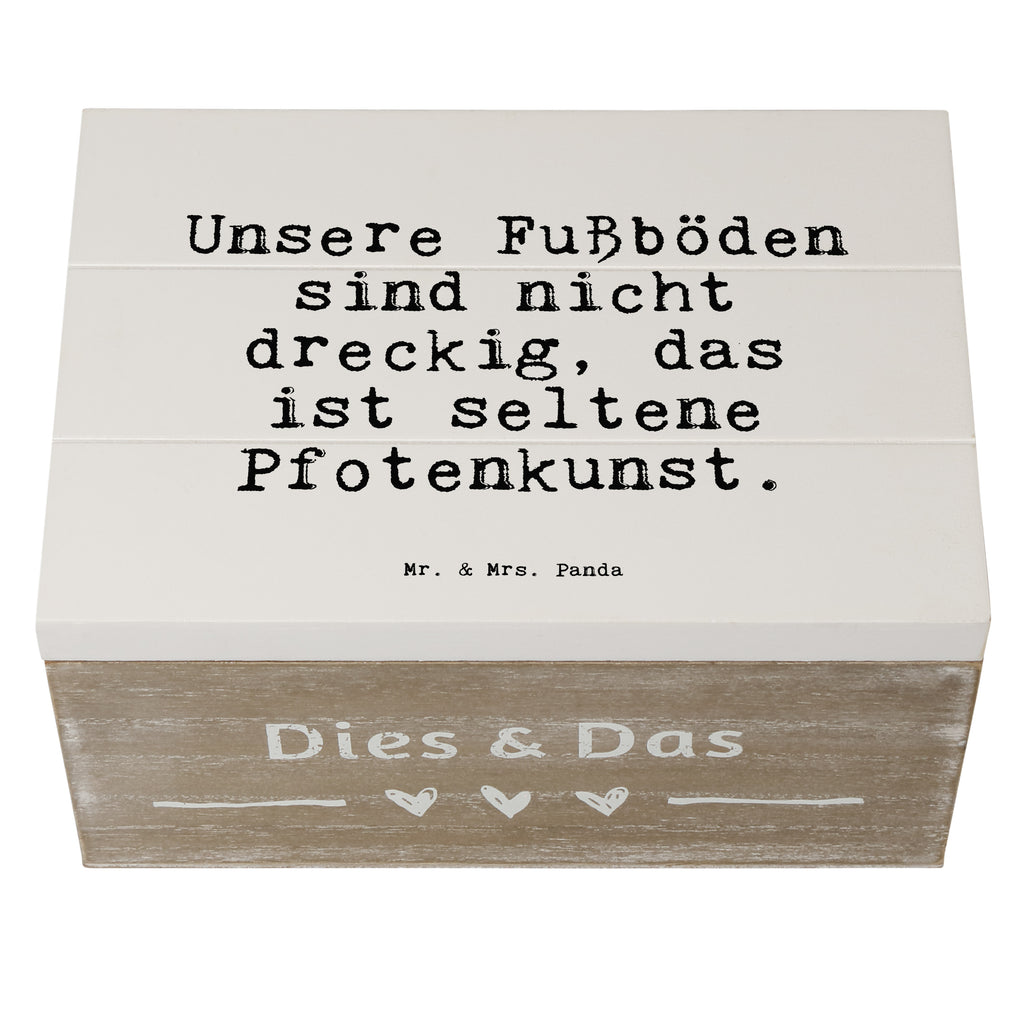 Holzkiste Sprüche und Zitate Unsere Fußböden sind nicht dreckig, das ist seltene Pfotenkunst. Holzkiste, Kiste, Schatzkiste, Truhe, Schatulle, XXL, Erinnerungsbox, Erinnerungskiste, Dekokiste, Aufbewahrungsbox, Geschenkbox, Geschenkdose, Spruch, Sprüche, lustige Sprüche, Weisheiten, Zitate, Spruch Geschenke, Spruch Sprüche Weisheiten Zitate Lustig Weisheit Worte