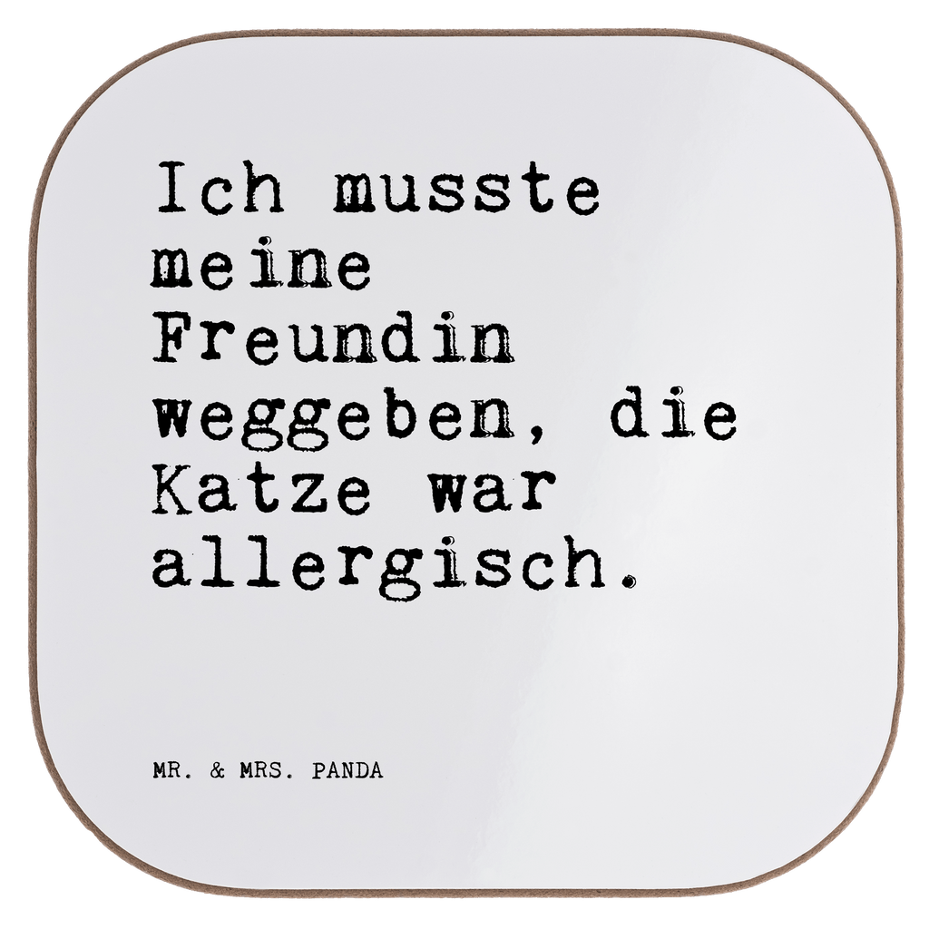 Quadratische Untersetzer Sprüche und Zitate Ich musste meine Freundin weggeben, die Katze war allergisch. Untersetzer, Bierdeckel, Glasuntersetzer, Untersetzer Gläser, Getränkeuntersetzer, Untersetzer aus Holz, Untersetzer für Gläser, Korkuntersetzer, Untersetzer Holz, Holzuntersetzer, Tassen Untersetzer, Untersetzer Design, Spruch, Sprüche, lustige Sprüche, Weisheiten, Zitate, Spruch Geschenke, Spruch Sprüche Weisheiten Zitate Lustig Weisheit Worte