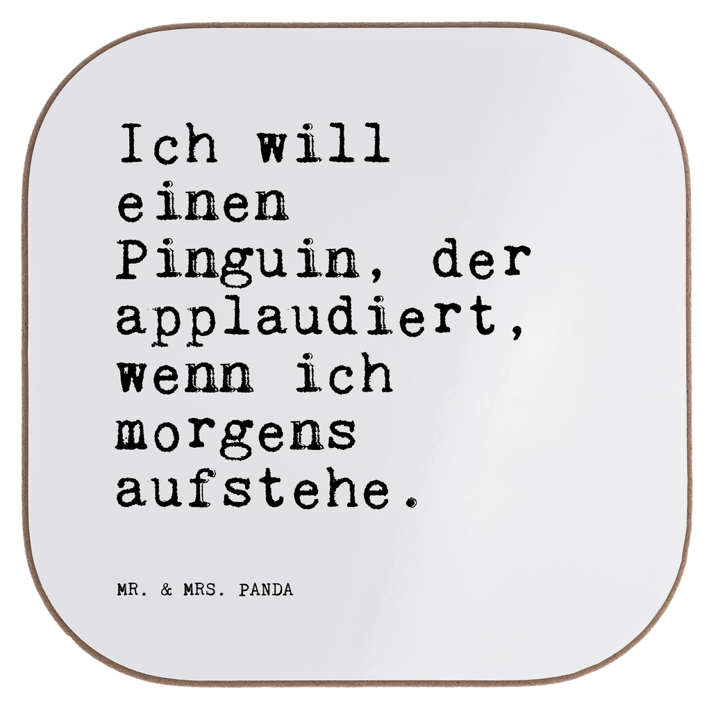 Quadratische Untersetzer Sprüche und Zitate Ich will einen Pinguin, der applaudiert, wenn ich morgens aufstehe. Untersetzer, Bierdeckel, Glasuntersetzer, Untersetzer Gläser, Getränkeuntersetzer, Untersetzer aus Holz, Untersetzer für Gläser, Korkuntersetzer, Untersetzer Holz, Holzuntersetzer, Tassen Untersetzer, Untersetzer Design, Spruch, Sprüche, lustige Sprüche, Weisheiten, Zitate, Spruch Geschenke, Spruch Sprüche Weisheiten Zitate Lustig Weisheit Worte