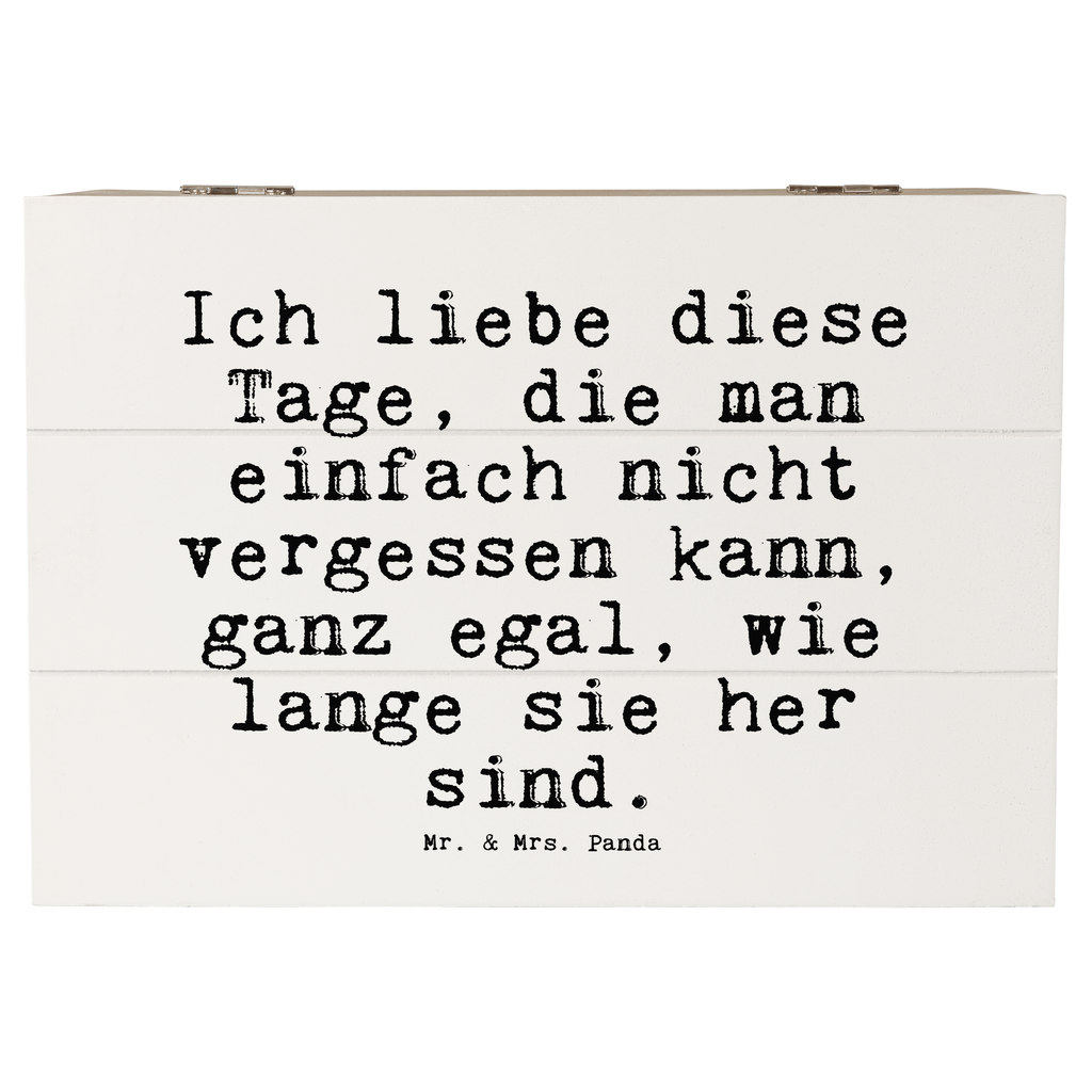 Holzkiste Sprüche und Zitate Ich liebe diese Tage, die man einfach nicht vergessen kann, ganz egal, wie lange sie her sind. Holzkiste, Kiste, Schatzkiste, Truhe, Schatulle, XXL, Erinnerungsbox, Erinnerungskiste, Dekokiste, Aufbewahrungsbox, Geschenkbox, Geschenkdose, Spruch, Sprüche, lustige Sprüche, Weisheiten, Zitate, Spruch Geschenke, Spruch Sprüche Weisheiten Zitate Lustig Weisheit Worte