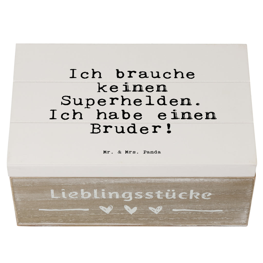 Holzkiste Sprüche und Zitate Ich brauche keinen Superhelden. Ich habe einen Bruder! Holzkiste, Kiste, Schatzkiste, Truhe, Schatulle, XXL, Erinnerungsbox, Erinnerungskiste, Dekokiste, Aufbewahrungsbox, Geschenkbox, Geschenkdose, Spruch, Sprüche, lustige Sprüche, Weisheiten, Zitate, Spruch Geschenke, Spruch Sprüche Weisheiten Zitate Lustig Weisheit Worte