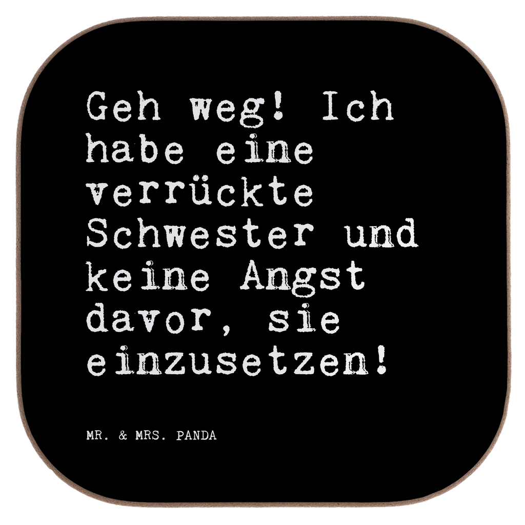 Quadratische Untersetzer Sprüche und Zitate Geh weg! Ich habe eine verrückte Schwester und keine Angst davor, sie einzusetzen! Untersetzer, Bierdeckel, Glasuntersetzer, Untersetzer Gläser, Getränkeuntersetzer, Untersetzer aus Holz, Untersetzer für Gläser, Korkuntersetzer, Untersetzer Holz, Holzuntersetzer, Tassen Untersetzer, Untersetzer Design, Spruch, Sprüche, lustige Sprüche, Weisheiten, Zitate, Spruch Geschenke, Spruch Sprüche Weisheiten Zitate Lustig Weisheit Worte