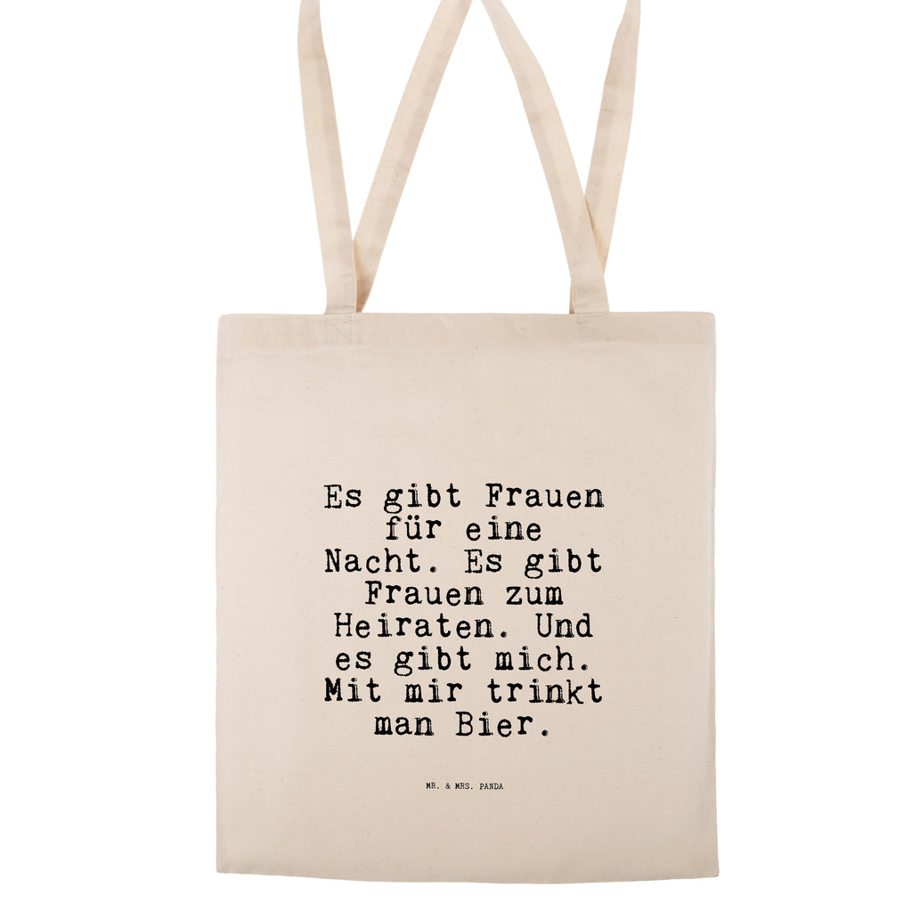 Tragetasche Sprüche und Zitate Es gibt Frauen für eine Nacht. Es gibt Frauen zum Heiraten. Und es gibt mich. Mit mir trinkt man Bier. Beuteltasche, Beutel, Einkaufstasche, Jutebeutel, Stoffbeutel, Tasche, Shopper, Umhängetasche, Strandtasche, Schultertasche, Stofftasche, Tragetasche, Badetasche, Jutetasche, Einkaufstüte, Laptoptasche, Spruch, Sprüche, lustige Sprüche, Weisheiten, Zitate, Spruch Geschenke, Spruch Sprüche Weisheiten Zitate Lustig Weisheit Worte