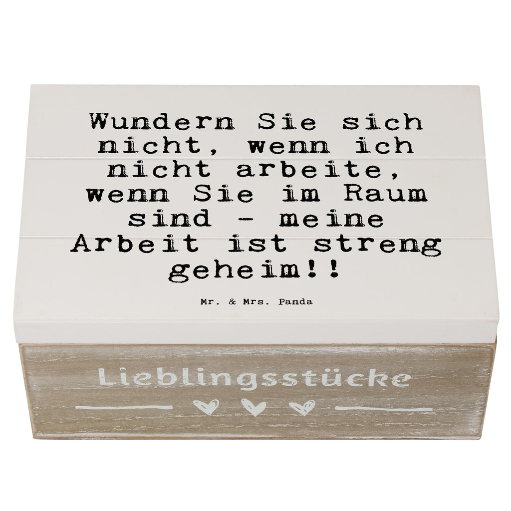 Holzkiste Sprüche und Zitate Wundern Sie sich nicht, wenn ich nicht arbeite, wenn Sie im Raum sind - meine Arbeit ist streng geheim!! Holzkiste, Kiste, Schatzkiste, Truhe, Schatulle, XXL, Erinnerungsbox, Erinnerungskiste, Dekokiste, Aufbewahrungsbox, Geschenkbox, Geschenkdose, Spruch, Sprüche, lustige Sprüche, Weisheiten, Zitate, Spruch Geschenke, Spruch Sprüche Weisheiten Zitate Lustig Weisheit Worte