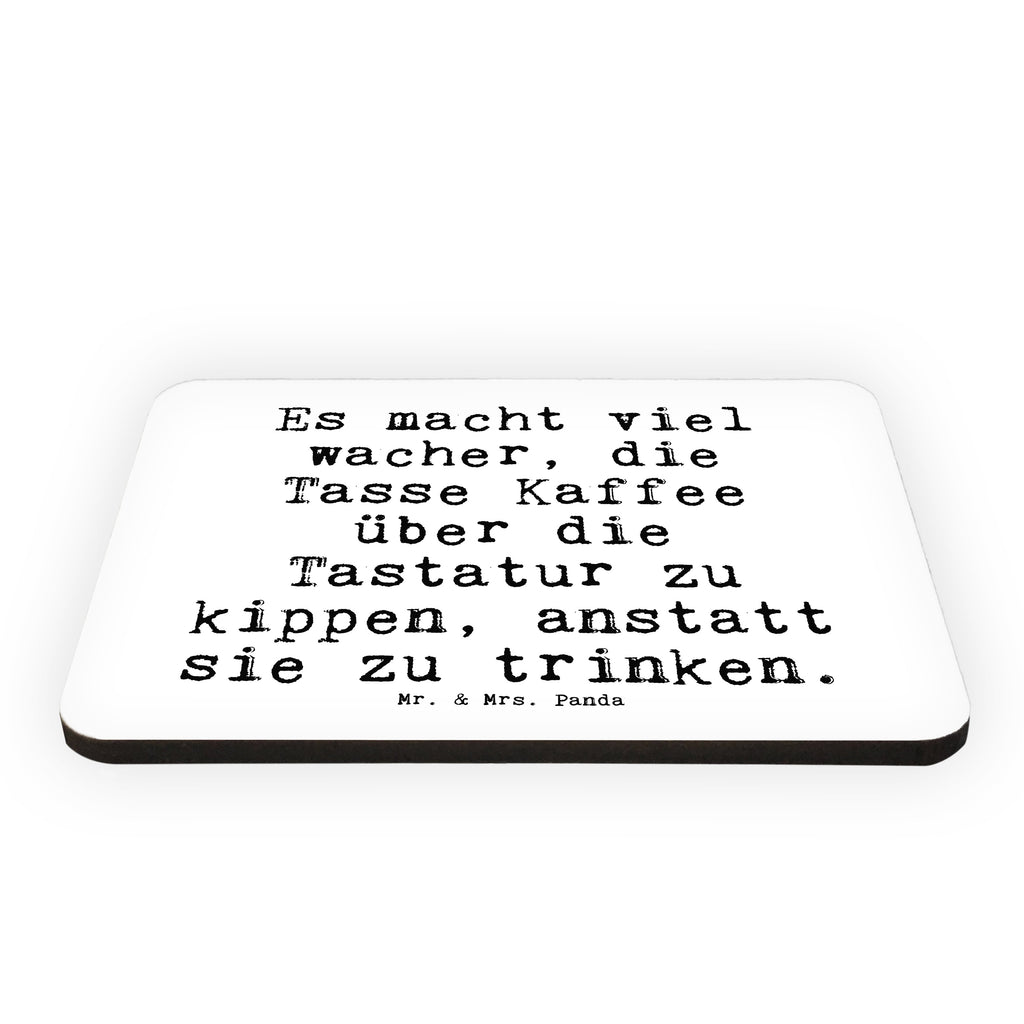 Magnet Sprüche und Zitate Es macht viel wacher, die Tasse Kaffee über die Tastatur zu kippen, anstatt sie zu trinken. Kühlschrankmagnet, Pinnwandmagnet, Souvenir Magnet, Motivmagnete, Dekomagnet, Whiteboard Magnet, Notiz Magnet, Kühlschrank Dekoration, Spruch, Sprüche, lustige Sprüche, Weisheiten, Zitate, Spruch Geschenke, Spruch Sprüche Weisheiten Zitate Lustig Weisheit Worte