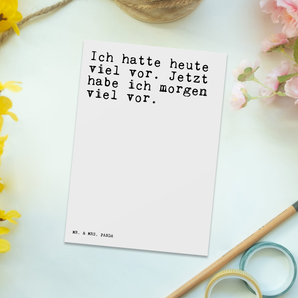 Postkarte Sprüche und Zitate Ich hatte heute viel vor. Jetzt habe ich morgen viel vor. Postkarte, Karte, Geschenkkarte, Grußkarte, Einladung, Ansichtskarte, Geburtstagskarte, Einladungskarte, Dankeskarte, Ansichtskarten, Einladung Geburtstag, Einladungskarten Geburtstag, Spruch, Sprüche, lustige Sprüche, Weisheiten, Zitate, Spruch Geschenke, Spruch Sprüche Weisheiten Zitate Lustig Weisheit Worte