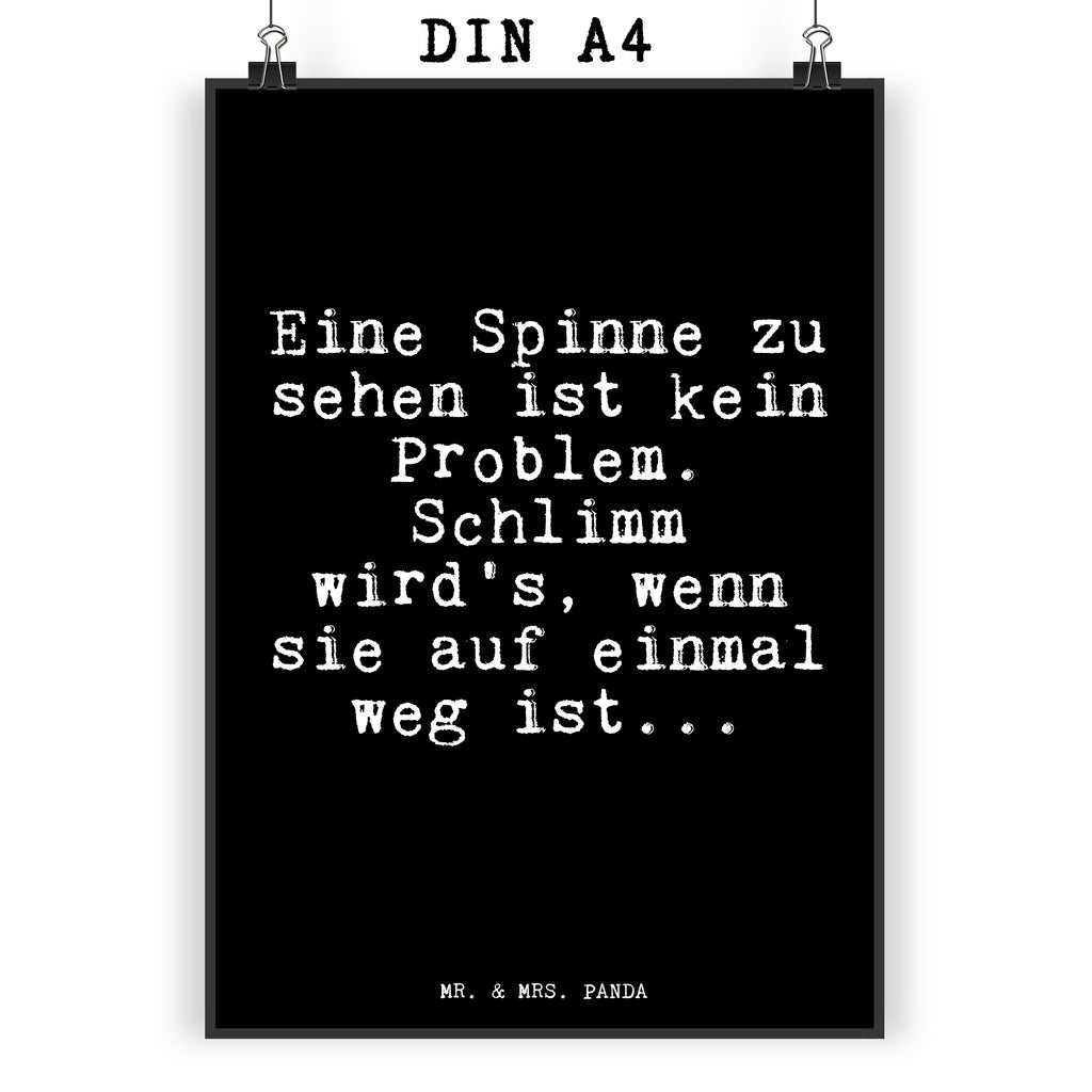 Poster Fun Talk Eine Spinne zu sehen ist kein Problem. Schlimm wird's, wenn sie auf einmal weg ist... Poster, Wandposter, Bild, Wanddeko, Küchenposter, Kinderposter, Wanddeko Bild, Raumdekoration, Wanddekoration, Handgemaltes Poster, Mr. & Mrs. Panda Poster, Designposter, Kunstdruck, Posterdruck, Spruch, Sprüche, lustige Sprüche, Weisheiten, Zitate, Spruch Geschenke, Glizer Spruch Sprüche Weisheiten Zitate Lustig Weisheit Worte