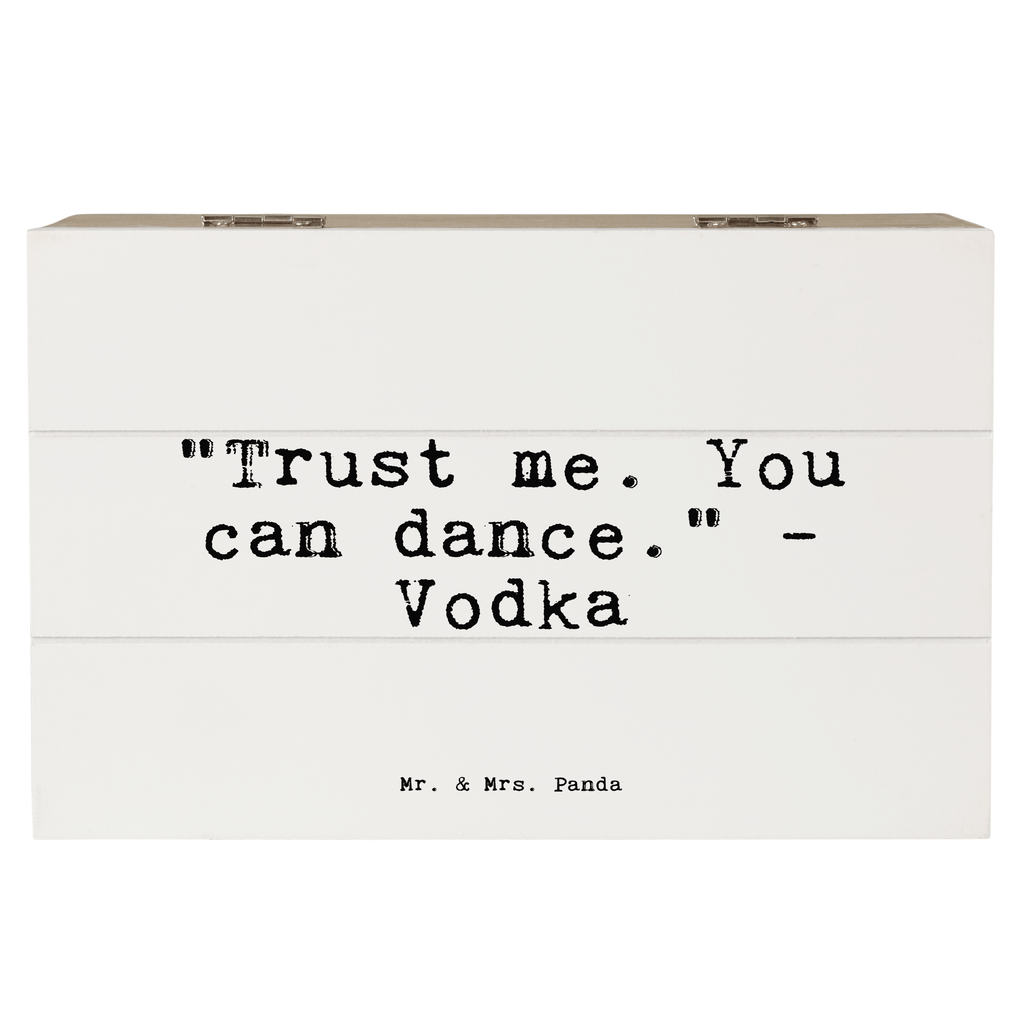 Holzkiste Sprüche und Zitate "Trust me. You can dance." - Vodka Holzkiste, Kiste, Schatzkiste, Truhe, Schatulle, XXL, Erinnerungsbox, Erinnerungskiste, Dekokiste, Aufbewahrungsbox, Geschenkbox, Geschenkdose, Spruch, Sprüche, lustige Sprüche, Weisheiten, Zitate, Spruch Geschenke, Spruch Sprüche Weisheiten Zitate Lustig Weisheit Worte