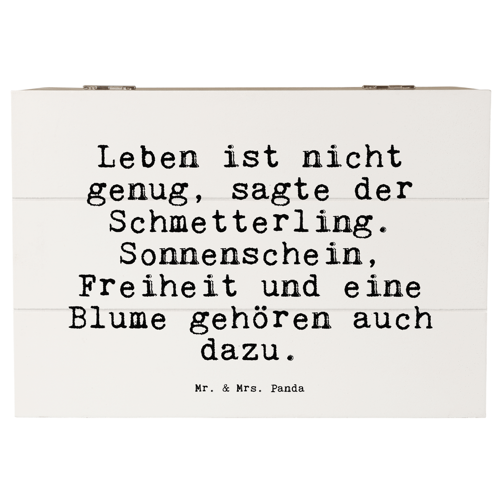 Holzkiste Sprüche und Zitate Leben ist nicht genug, sagte der Schmetterling. Sonnenschein, Freiheit und eine Blume gehören auch dazu. Holzkiste, Kiste, Schatzkiste, Truhe, Schatulle, XXL, Erinnerungsbox, Erinnerungskiste, Dekokiste, Aufbewahrungsbox, Geschenkbox, Geschenkdose, Spruch, Sprüche, lustige Sprüche, Weisheiten, Zitate, Spruch Geschenke, Spruch Sprüche Weisheiten Zitate Lustig Weisheit Worte