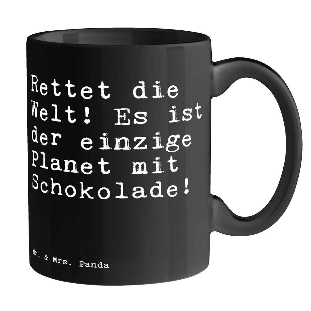 Tasse Sprüche und Zitate Rettet die Welt! Es ist der einzige Planet mit Schokolade! Tasse, Kaffeetasse, Teetasse, Becher, Kaffeebecher, Teebecher, Keramiktasse, Porzellantasse, Büro Tasse, Geschenk Tasse, Tasse Sprüche, Tasse Motive, Kaffeetassen, Tasse bedrucken, Designer Tasse, Cappuccino Tassen, Schöne Teetassen, Spruch, Sprüche, lustige Sprüche, Weisheiten, Zitate, Spruch Geschenke, Spruch Sprüche Weisheiten Zitate Lustig Weisheit Worte