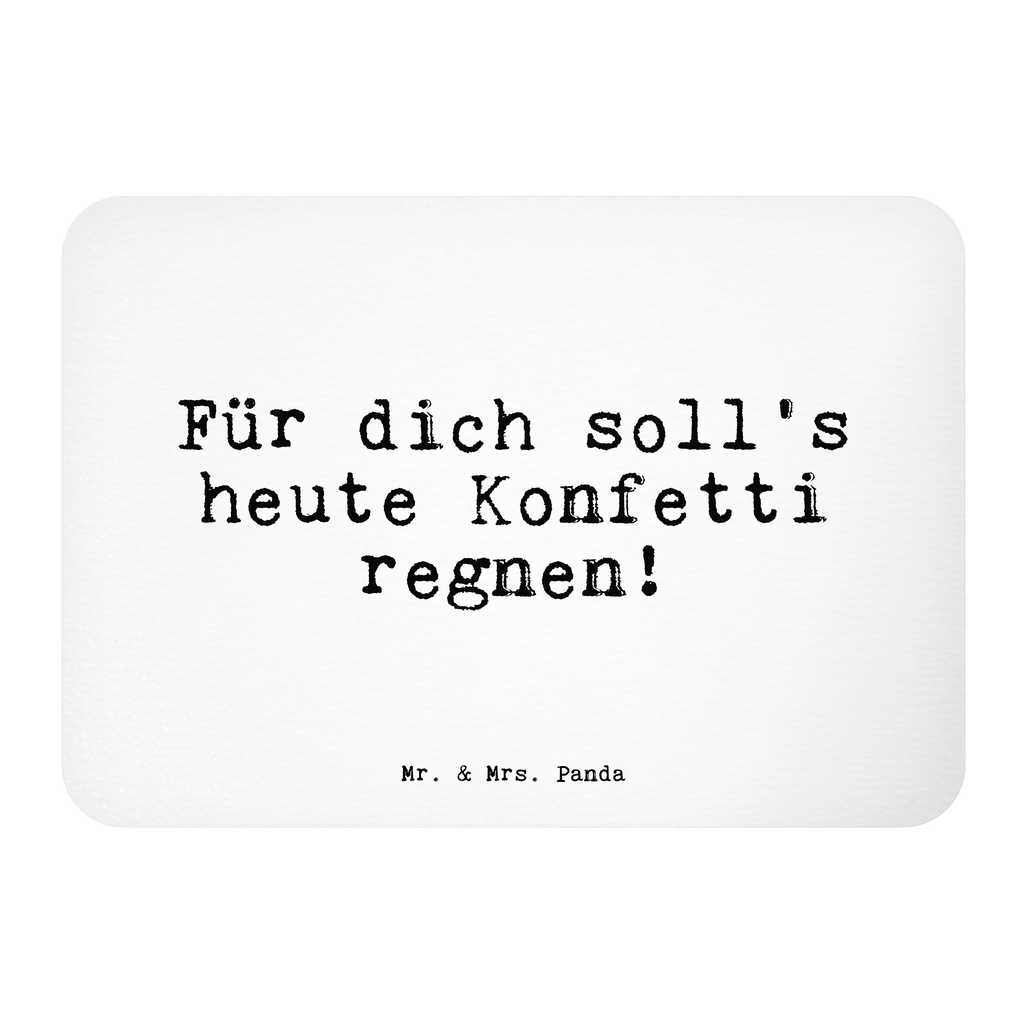 Magnet Sprüche und Zitate Für dich soll's heute Konfetti regnen! Kühlschrankmagnet, Pinnwandmagnet, Souvenir Magnet, Motivmagnete, Dekomagnet, Whiteboard Magnet, Notiz Magnet, Kühlschrank Dekoration, Spruch, Sprüche, lustige Sprüche, Weisheiten, Zitate, Spruch Geschenke, Spruch Sprüche Weisheiten Zitate Lustig Weisheit Worte