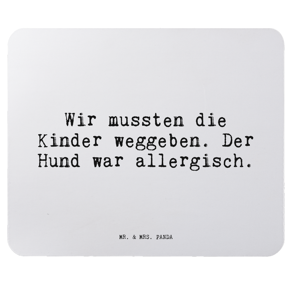 Mauspad Sprüche und Zitate Wir mussten die Kinder weggeben. Der Hund war allergisch. Mousepad, Computer zubehör, Büroausstattung, PC Zubehör, Arbeitszimmer, Mauspad, Einzigartiges Mauspad, Designer Mauspad, Mausunterlage, Mauspad Büro, Spruch, Sprüche, lustige Sprüche, Weisheiten, Zitate, Spruch Geschenke, Spruch Sprüche Weisheiten Zitate Lustig Weisheit Worte