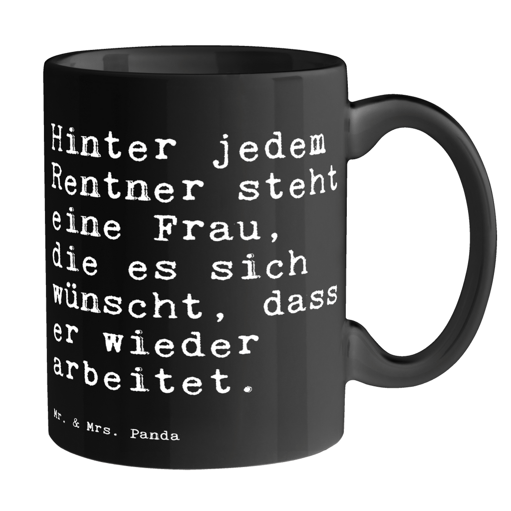 Tasse Sprüche und Zitate Hinter jedem Rentner steht eine Frau, die es sich wünscht, dass er wieder arbeitet. Tasse, Kaffeetasse, Teetasse, Becher, Kaffeebecher, Teebecher, Keramiktasse, Porzellantasse, Büro Tasse, Geschenk Tasse, Tasse Sprüche, Tasse Motive, Spruch, Sprüche, lustige Sprüche, Weisheiten, Zitate, Spruch Geschenke, Spruch Sprüche Weisheiten Zitate Lustig Weisheit Worte