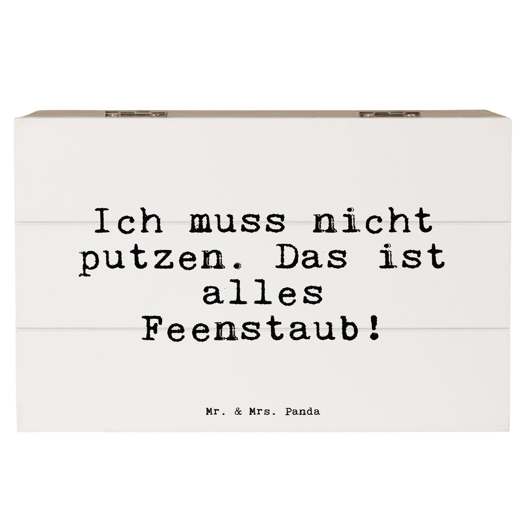 Holzkiste Sprüche und Zitate Ich muss nicht putzen. Das ist alles Feenstaub! Holzkiste, Kiste, Schatzkiste, Truhe, Schatulle, XXL, Erinnerungsbox, Erinnerungskiste, Dekokiste, Aufbewahrungsbox, Geschenkbox, Geschenkdose, Spruch, Sprüche, lustige Sprüche, Weisheiten, Zitate, Spruch Geschenke, Spruch Sprüche Weisheiten Zitate Lustig Weisheit Worte