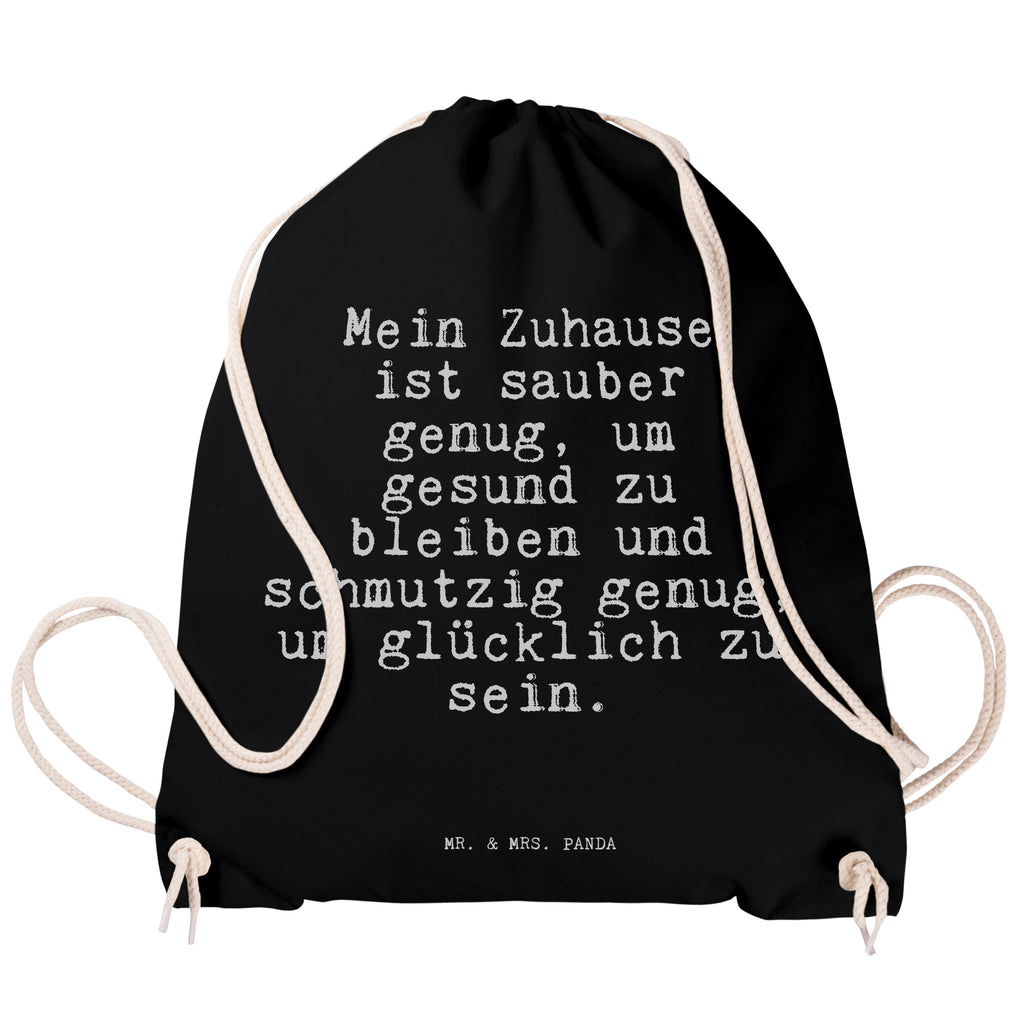 Sportbeutel Mein Zuhause ist sauber... Sportbeutel, Turnbeutel, Beutel, Sporttasche, Tasche, Stoffbeutel, Sportbeutel Kinder, Gymsack, Beutel Rucksack, Kleine Sporttasche, Sportzubehör, Turnbeutel Baumwolle, Spruch, Sprüche, lustige Sprüche, Weisheiten, Zitate, Spruch Geschenke, Spruch Sprüche Weisheiten Zitate Lustig Weisheit Worte