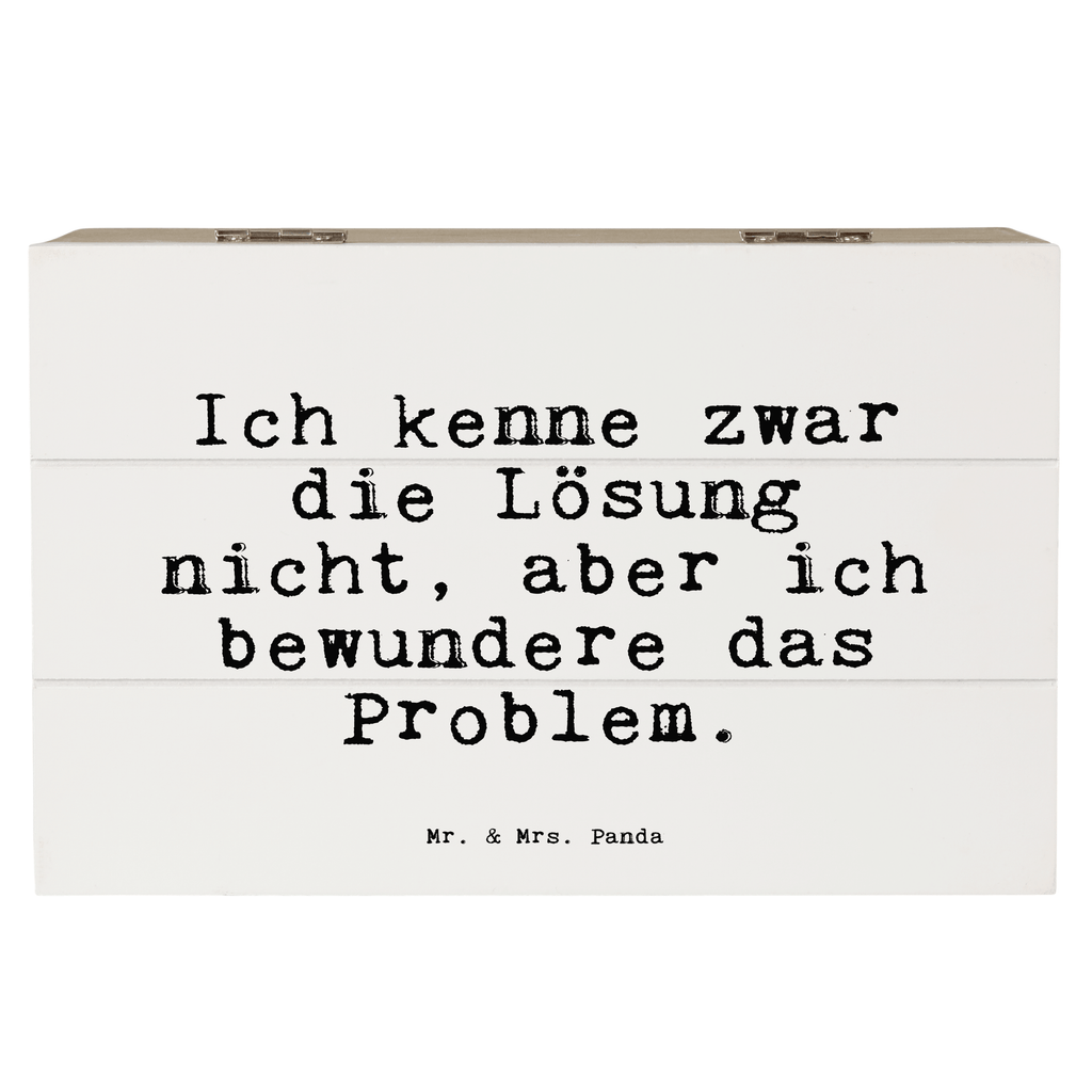 Holzkiste Sprüche und Zitate Ich kenne zwar die Lösung nicht, aber ich bewundere das Problem. Holzkiste, Kiste, Schatzkiste, Truhe, Schatulle, XXL, Erinnerungsbox, Erinnerungskiste, Dekokiste, Aufbewahrungsbox, Geschenkbox, Geschenkdose, Spruch, Sprüche, lustige Sprüche, Weisheiten, Zitate, Spruch Geschenke, Spruch Sprüche Weisheiten Zitate Lustig Weisheit Worte