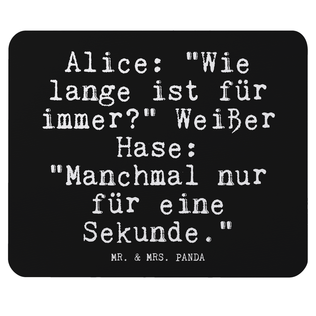 Mauspad Fun Talk Alice: "Wie lange ist für immer?" Weißer Hase: "Manchmal nur für eine Sekunde." Mousepad, Computer zubehör, Büroausstattung, PC Zubehör, Arbeitszimmer, Mauspad, Einzigartiges Mauspad, Designer Mauspad, Mausunterlage, Mauspad Büro, Spruch, Sprüche, lustige Sprüche, Weisheiten, Zitate, Spruch Geschenke, Glizer Spruch Sprüche Weisheiten Zitate Lustig Weisheit Worte