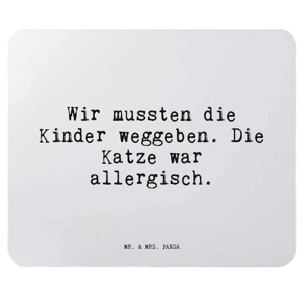 Mauspad Sprüche und Zitate Wir mussten die Kinder weggeben. Die Katze war allergisch. Mousepad, Computer zubehör, Büroausstattung, PC Zubehör, Arbeitszimmer, Mauspad, Einzigartiges Mauspad, Designer Mauspad, Mausunterlage, Mauspad Büro, Spruch, Sprüche, lustige Sprüche, Weisheiten, Zitate, Spruch Geschenke, Spruch Sprüche Weisheiten Zitate Lustig Weisheit Worte