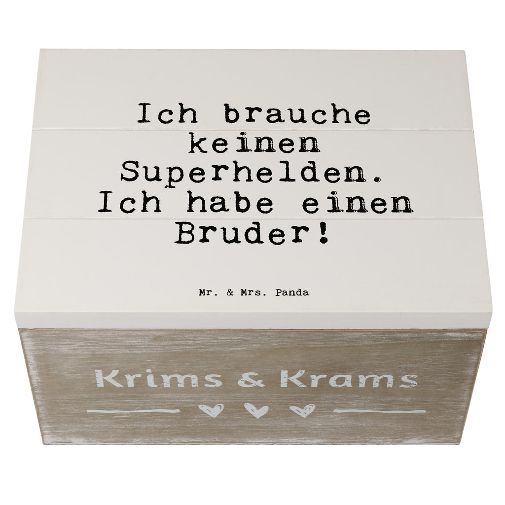 Holzkiste Sprüche und Zitate Ich brauche keinen Superhelden. Ich habe einen Bruder! Holzkiste, Kiste, Schatzkiste, Truhe, Schatulle, XXL, Erinnerungsbox, Erinnerungskiste, Dekokiste, Aufbewahrungsbox, Geschenkbox, Geschenkdose, Spruch, Sprüche, lustige Sprüche, Weisheiten, Zitate, Spruch Geschenke, Spruch Sprüche Weisheiten Zitate Lustig Weisheit Worte