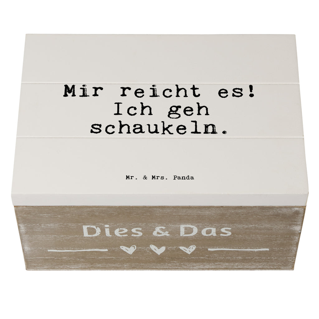 Holzkiste Sprüche und Zitate Mir reicht es! Ich geh schaukeln. Holzkiste, Kiste, Schatzkiste, Truhe, Schatulle, XXL, Erinnerungsbox, Erinnerungskiste, Dekokiste, Aufbewahrungsbox, Geschenkbox, Geschenkdose, Spruch, Sprüche, lustige Sprüche, Weisheiten, Zitate, Spruch Geschenke, Spruch Sprüche Weisheiten Zitate Lustig Weisheit Worte