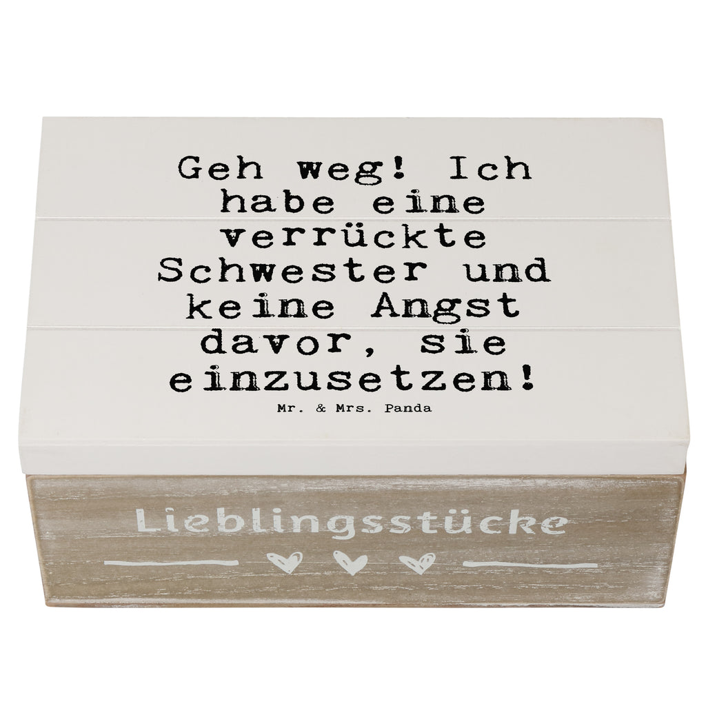 Holzkiste Sprüche und Zitate Geh weg! Ich habe eine verrückte Schwester und keine Angst davor, sie einzusetzen! Holzkiste, Kiste, Schatzkiste, Truhe, Schatulle, XXL, Erinnerungsbox, Erinnerungskiste, Dekokiste, Aufbewahrungsbox, Geschenkbox, Geschenkdose, Spruch, Sprüche, lustige Sprüche, Weisheiten, Zitate, Spruch Geschenke, Spruch Sprüche Weisheiten Zitate Lustig Weisheit Worte