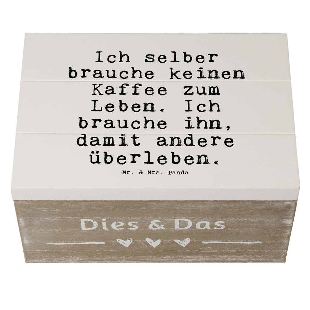 Holzkiste Sprüche und Zitate Ich selber brauche keinen Kaffee zum Leben. Ich brauche ihn, damit andere überleben. Holzkiste, Kiste, Schatzkiste, Truhe, Schatulle, XXL, Erinnerungsbox, Erinnerungskiste, Dekokiste, Aufbewahrungsbox, Geschenkbox, Geschenkdose, Spruch, Sprüche, lustige Sprüche, Weisheiten, Zitate, Spruch Geschenke, Spruch Sprüche Weisheiten Zitate Lustig Weisheit Worte