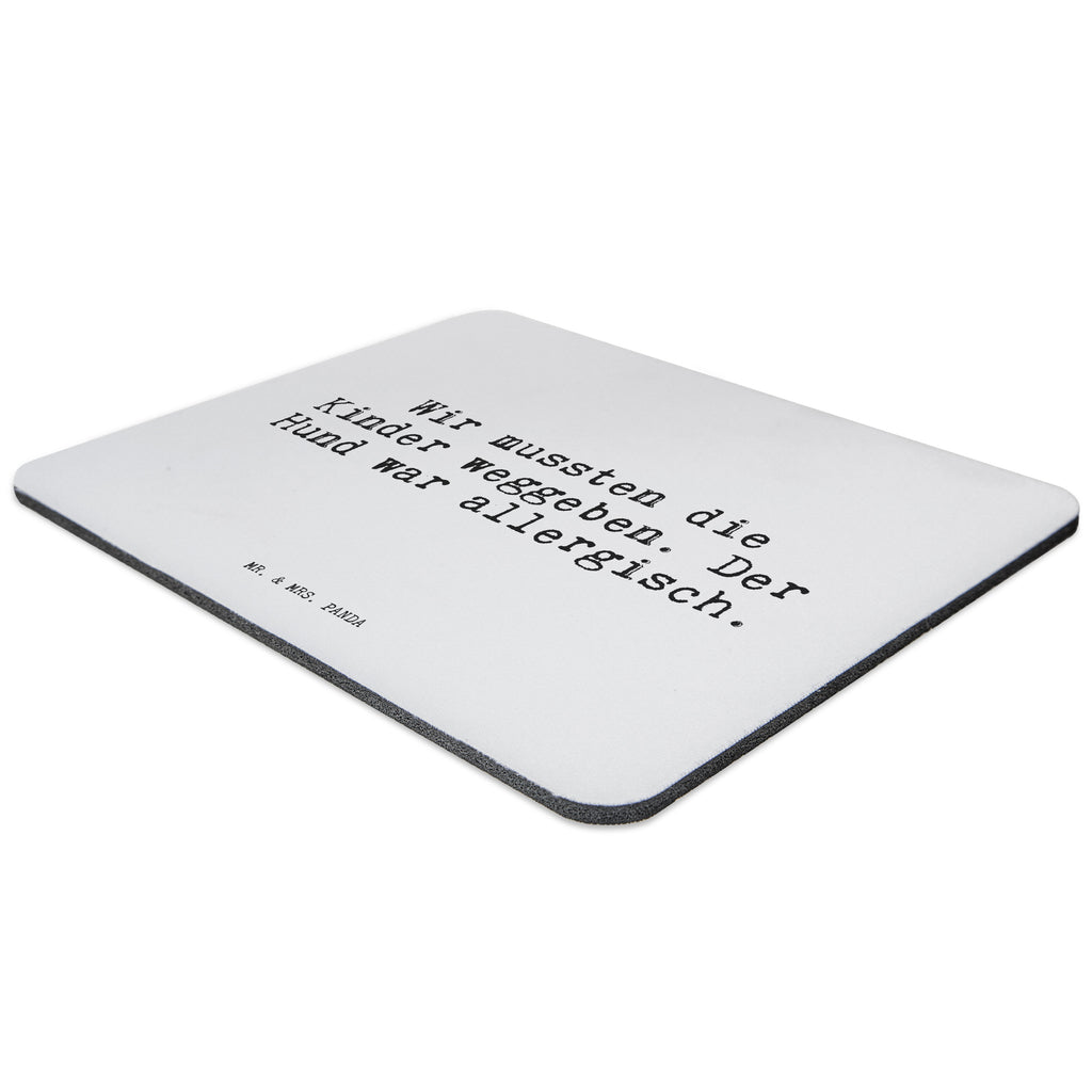 Mauspad Sprüche und Zitate Wir mussten die Kinder weggeben. Der Hund war allergisch. Mousepad, Computer zubehör, Büroausstattung, PC Zubehör, Arbeitszimmer, Mauspad, Einzigartiges Mauspad, Designer Mauspad, Mausunterlage, Mauspad Büro, Spruch, Sprüche, lustige Sprüche, Weisheiten, Zitate, Spruch Geschenke, Spruch Sprüche Weisheiten Zitate Lustig Weisheit Worte