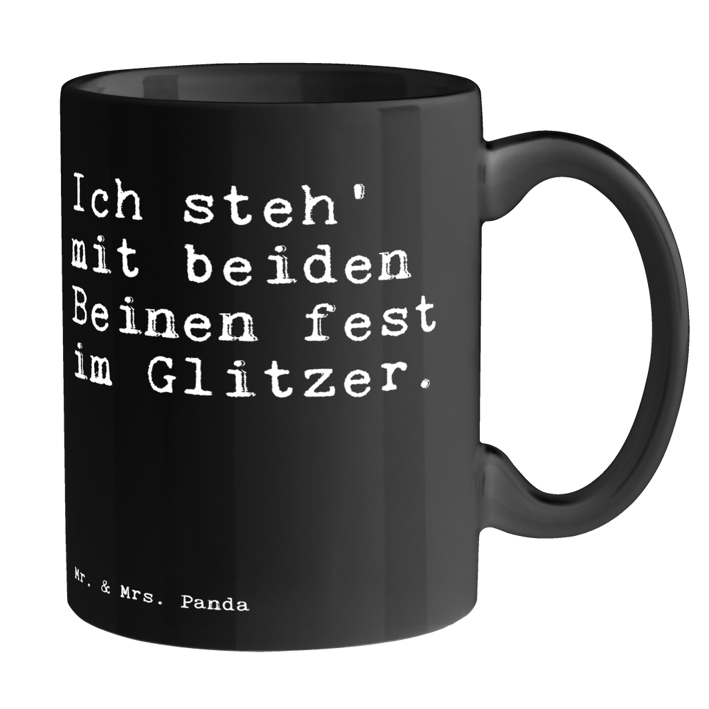 Tasse Sprüche und Zitate Ich steh' mit beiden Beinen fest im Glitzer. Tasse, Kaffeetasse, Teetasse, Becher, Kaffeebecher, Teebecher, Keramiktasse, Porzellantasse, Büro Tasse, Geschenk Tasse, Tasse Sprüche, Tasse Motive, Kaffeetassen, Tasse bedrucken, Designer Tasse, Cappuccino Tassen, Schöne Teetassen, Spruch, Sprüche, lustige Sprüche, Weisheiten, Zitate, Spruch Geschenke, Spruch Sprüche Weisheiten Zitate Lustig Weisheit Worte