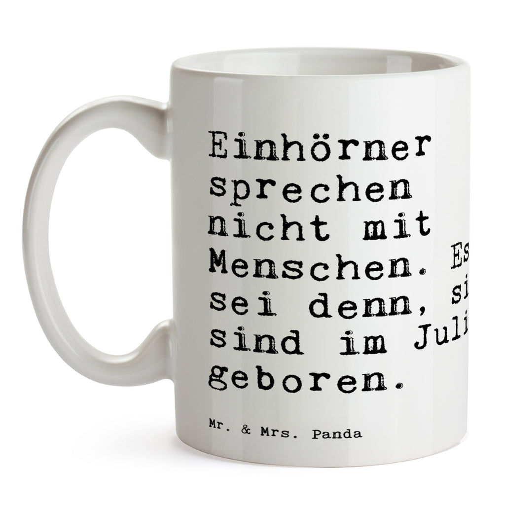 Tasse Sprüche und Zitate Einhörner sprechen nicht mit Menschen. Es sei denn, sie sind im Juli geboren. Tasse, Kaffeetasse, Teetasse, Becher, Kaffeebecher, Teebecher, Keramiktasse, Porzellantasse, Büro Tasse, Geschenk Tasse, Tasse Sprüche, Tasse Motive, Kaffeetassen, Tasse bedrucken, Designer Tasse, Cappuccino Tassen, Schöne Teetassen, Spruch, Sprüche, lustige Sprüche, Weisheiten, Zitate, Spruch Geschenke, Spruch Sprüche Weisheiten Zitate Lustig Weisheit Worte