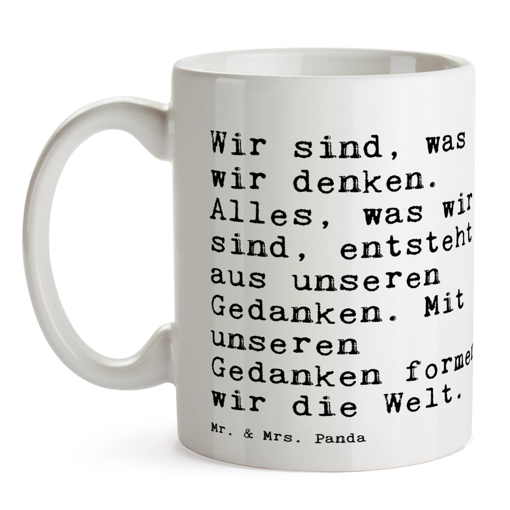 Tasse Sprüche und Zitate Wir sind, was wir denken. Alles, was wir sind, entsteht aus unseren Gedanken. Mit unseren Gedanken formen wir die Welt. Tasse, Kaffeetasse, Teetasse, Becher, Kaffeebecher, Teebecher, Keramiktasse, Porzellantasse, Büro Tasse, Geschenk Tasse, Tasse Sprüche, Tasse Motive, Kaffeetassen, Tasse bedrucken, Designer Tasse, Cappuccino Tassen, Schöne Teetassen, Spruch, Sprüche, lustige Sprüche, Weisheiten, Zitate, Spruch Geschenke, Spruch Sprüche Weisheiten Zitate Lustig Weisheit Worte