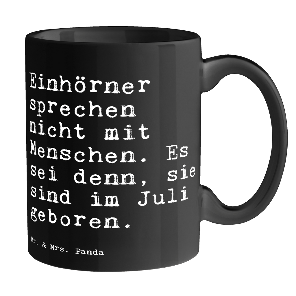 Tasse Sprüche und Zitate Einhörner sprechen nicht mit Menschen. Es sei denn, sie sind im Juli geboren. Tasse, Kaffeetasse, Teetasse, Becher, Kaffeebecher, Teebecher, Keramiktasse, Porzellantasse, Büro Tasse, Geschenk Tasse, Tasse Sprüche, Tasse Motive, Kaffeetassen, Tasse bedrucken, Designer Tasse, Cappuccino Tassen, Schöne Teetassen, Spruch, Sprüche, lustige Sprüche, Weisheiten, Zitate, Spruch Geschenke, Spruch Sprüche Weisheiten Zitate Lustig Weisheit Worte