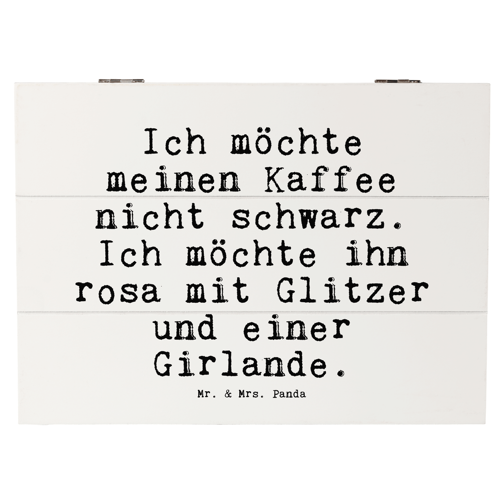 Holzkiste Sprüche und Zitate Ich möchte meinen Kaffee nicht schwarz. Ich möchte ihn rosa mit Glitzer und einer Girlande. Holzkiste, Kiste, Schatzkiste, Truhe, Schatulle, XXL, Erinnerungsbox, Erinnerungskiste, Dekokiste, Aufbewahrungsbox, Geschenkbox, Geschenkdose, Spruch, Sprüche, lustige Sprüche, Weisheiten, Zitate, Spruch Geschenke, Spruch Sprüche Weisheiten Zitate Lustig Weisheit Worte