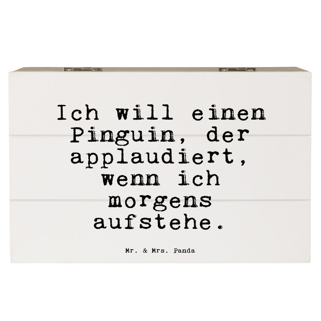 Holzkiste Sprüche und Zitate Ich will einen Pinguin, der applaudiert, wenn ich morgens aufstehe. Holzkiste, Kiste, Schatzkiste, Truhe, Schatulle, XXL, Erinnerungsbox, Erinnerungskiste, Dekokiste, Aufbewahrungsbox, Geschenkbox, Geschenkdose, Spruch, Sprüche, lustige Sprüche, Weisheiten, Zitate, Spruch Geschenke, Spruch Sprüche Weisheiten Zitate Lustig Weisheit Worte