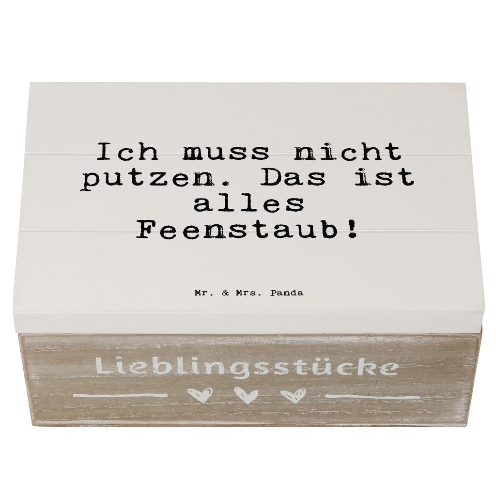 Holzkiste Sprüche und Zitate Ich muss nicht putzen. Das ist alles Feenstaub! Holzkiste, Kiste, Schatzkiste, Truhe, Schatulle, XXL, Erinnerungsbox, Erinnerungskiste, Dekokiste, Aufbewahrungsbox, Geschenkbox, Geschenkdose, Spruch, Sprüche, lustige Sprüche, Weisheiten, Zitate, Spruch Geschenke, Spruch Sprüche Weisheiten Zitate Lustig Weisheit Worte