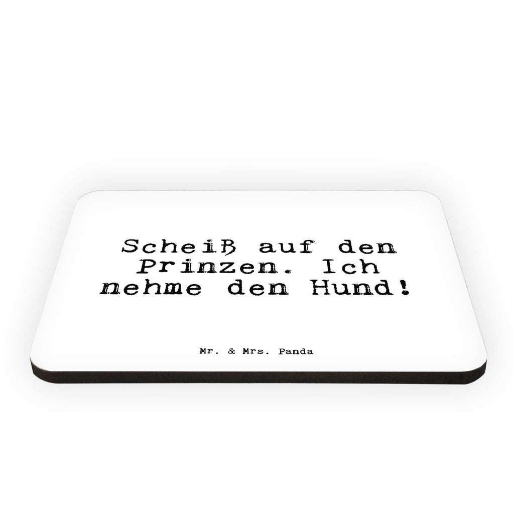 Magnet Sprüche und Zitate Scheiß auf den Prinzen. Ich nehme den Hund! Kühlschrankmagnet, Pinnwandmagnet, Souvenir Magnet, Motivmagnete, Dekomagnet, Whiteboard Magnet, Notiz Magnet, Kühlschrank Dekoration, Spruch, Sprüche, lustige Sprüche, Weisheiten, Zitate, Spruch Geschenke, Spruch Sprüche Weisheiten Zitate Lustig Weisheit Worte