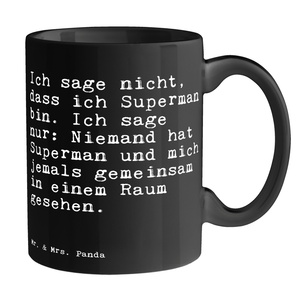 Tasse Sprüche und Zitate Ich sage nicht, dass ich Superman bin. Ich sage nur: Niemand hat Superman und mich jemals gemeinsam in einem Raum gesehen. Tasse, Kaffeetasse, Teetasse, Becher, Kaffeebecher, Teebecher, Keramiktasse, Porzellantasse, Büro Tasse, Geschenk Tasse, Tasse Sprüche, Tasse Motive, Kaffeetassen, Tasse bedrucken, Designer Tasse, Cappuccino Tassen, Schöne Teetassen, Spruch, Sprüche, lustige Sprüche, Weisheiten, Zitate, Spruch Geschenke, Spruch Sprüche Weisheiten Zitate Lustig Weisheit Worte