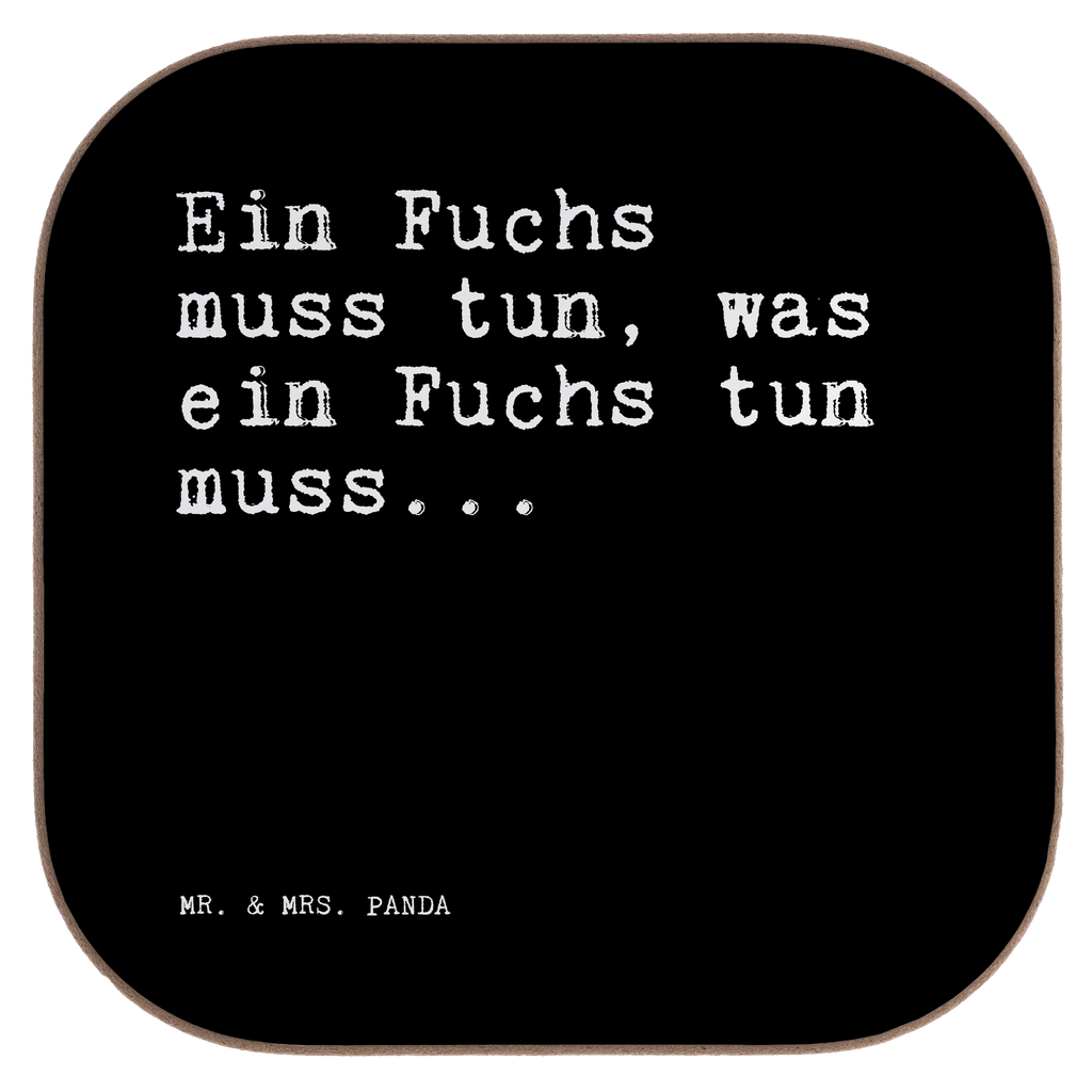 Quadratische Untersetzer Sprüche und Zitate Ein Fuchs muss tun, was ein Fuchs tun muss... Untersetzer, Bierdeckel, Glasuntersetzer, Untersetzer Gläser, Getränkeuntersetzer, Untersetzer aus Holz, Untersetzer für Gläser, Korkuntersetzer, Untersetzer Holz, Holzuntersetzer, Tassen Untersetzer, Untersetzer Design, Spruch, Sprüche, lustige Sprüche, Weisheiten, Zitate, Spruch Geschenke, Spruch Sprüche Weisheiten Zitate Lustig Weisheit Worte