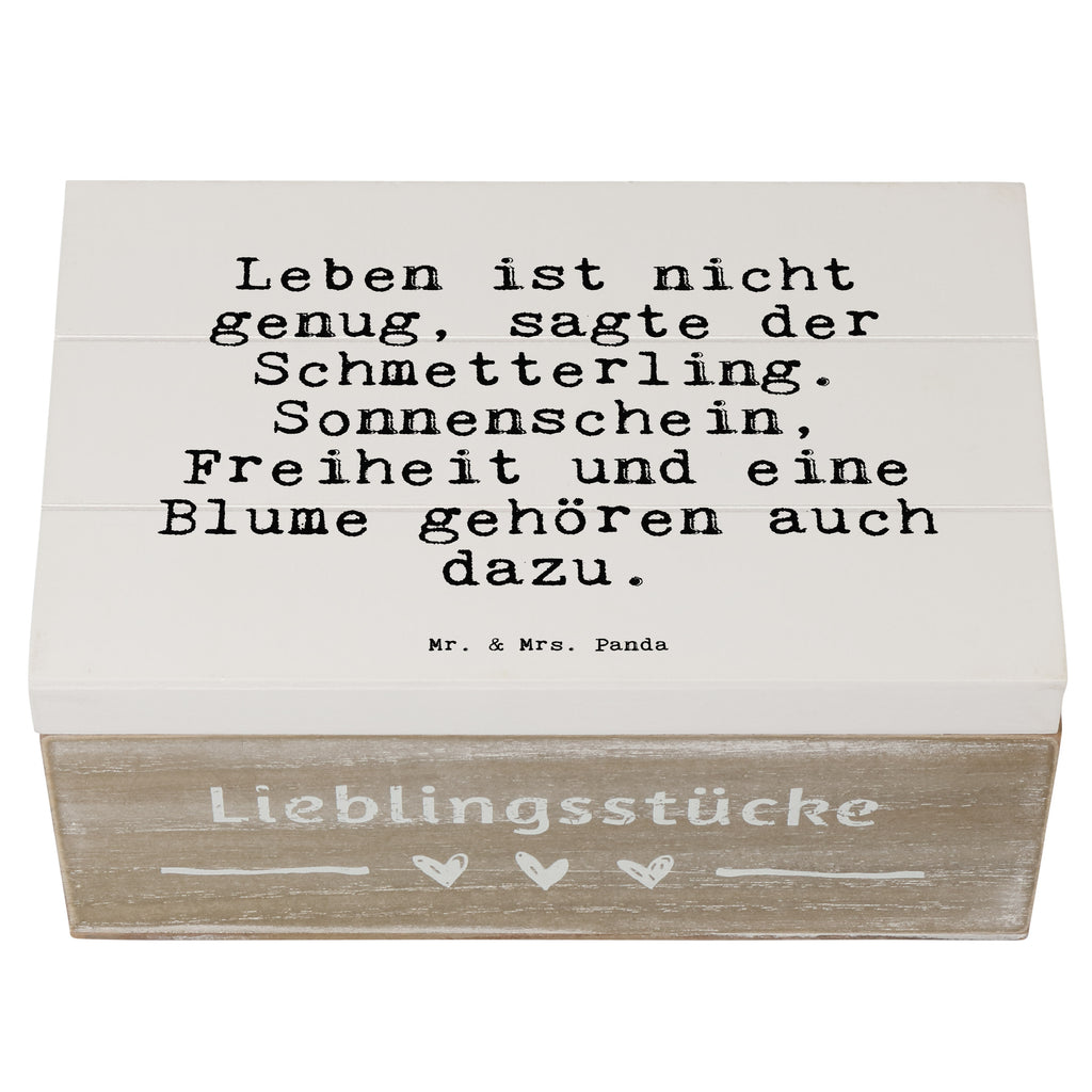 Holzkiste Sprüche und Zitate Leben ist nicht genug, sagte der Schmetterling. Sonnenschein, Freiheit und eine Blume gehören auch dazu. Holzkiste, Kiste, Schatzkiste, Truhe, Schatulle, XXL, Erinnerungsbox, Erinnerungskiste, Dekokiste, Aufbewahrungsbox, Geschenkbox, Geschenkdose, Spruch, Sprüche, lustige Sprüche, Weisheiten, Zitate, Spruch Geschenke, Spruch Sprüche Weisheiten Zitate Lustig Weisheit Worte