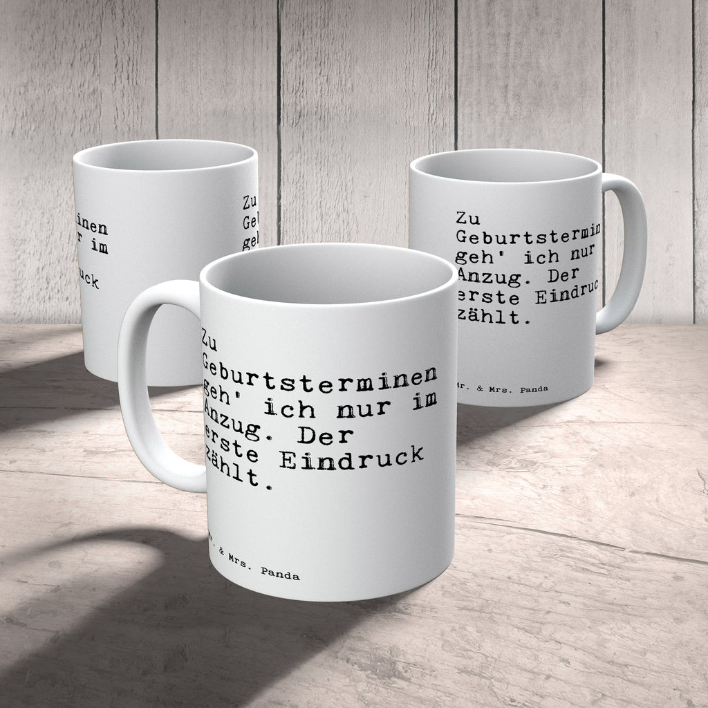 Tasse Sprüche und Zitate Zu Geburtsterminen geh' ich nur im Anzug. Der erste Eindruck zählt. Tasse, Kaffeetasse, Teetasse, Becher, Kaffeebecher, Teebecher, Keramiktasse, Porzellantasse, Büro Tasse, Geschenk Tasse, Tasse Sprüche, Tasse Motive, Kaffeetassen, Tasse bedrucken, Designer Tasse, Cappuccino Tassen, Schöne Teetassen, Spruch, Sprüche, lustige Sprüche, Weisheiten, Zitate, Spruch Geschenke, Spruch Sprüche Weisheiten Zitate Lustig Weisheit Worte