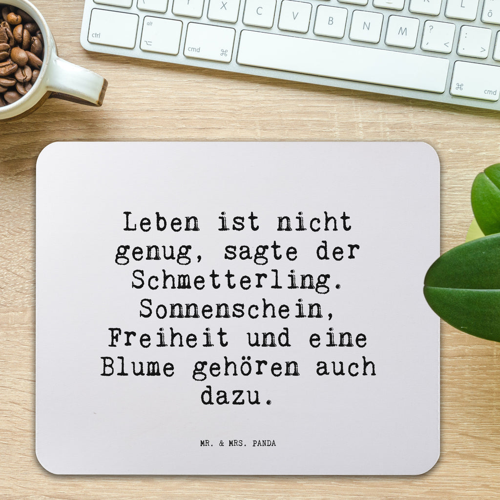 Mauspad Sprüche und Zitate Leben ist nicht genug, sagte der Schmetterling. Sonnenschein, Freiheit und eine Blume gehören auch dazu. Mousepad, Computer zubehör, Büroausstattung, PC Zubehör, Arbeitszimmer, Mauspad, Einzigartiges Mauspad, Designer Mauspad, Mausunterlage, Mauspad Büro, Spruch, Sprüche, lustige Sprüche, Weisheiten, Zitate, Spruch Geschenke, Spruch Sprüche Weisheiten Zitate Lustig Weisheit Worte