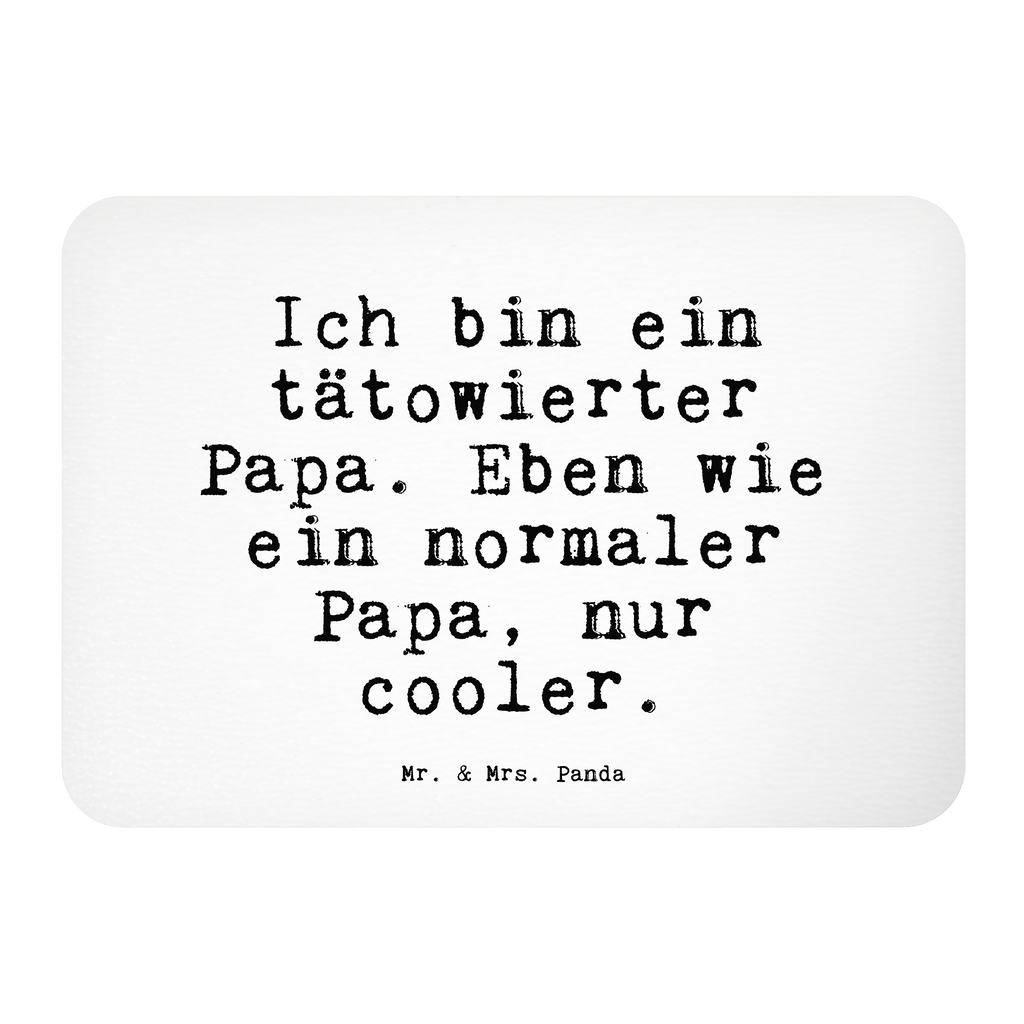 Magnet Sprüche und Zitate Ich bin ein tätowierter Papa. Eben wie ein normaler Papa, nur cooler. Kühlschrankmagnet, Pinnwandmagnet, Souvenir Magnet, Motivmagnete, Dekomagnet, Whiteboard Magnet, Notiz Magnet, Kühlschrank Dekoration, Spruch, Sprüche, lustige Sprüche, Weisheiten, Zitate, Spruch Geschenke, Spruch Sprüche Weisheiten Zitate Lustig Weisheit Worte