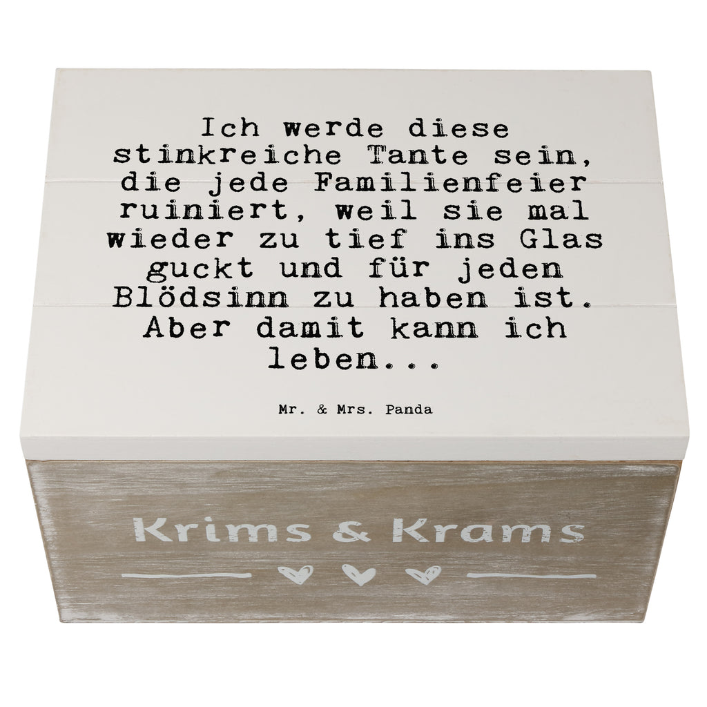 Holzkiste Sprüche und Zitate Ich werde diese stinkreiche Tante sein, die jede Familienfeier ruiniert, weil sie mal wieder zu tief ins Glas guckt und für jeden Blödsinn zu haben ist. Aber damit kann ich leben... Holzkiste, Kiste, Schatzkiste, Truhe, Schatulle, XXL, Erinnerungsbox, Erinnerungskiste, Dekokiste, Aufbewahrungsbox, Geschenkbox, Geschenkdose, Spruch, Sprüche, lustige Sprüche, Weisheiten, Zitate, Spruch Geschenke, Spruch Sprüche Weisheiten Zitate Lustig Weisheit Worte