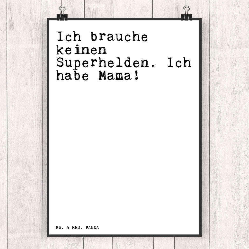 Poster Sprüche und Zitate Ich brauche keinen Superhelden. Ich habe Mama! Poster, Wandposter, Bild, Wanddeko, Küchenposter, Kinderposter, Wanddeko Bild, Raumdekoration, Wanddekoration, Handgemaltes Poster, Mr. & Mrs. Panda Poster, Designposter, Kunstdruck, Posterdruck, Spruch, Sprüche, lustige Sprüche, Weisheiten, Zitate, Spruch Geschenke, Spruch Sprüche Weisheiten Zitate Lustig Weisheit Worte