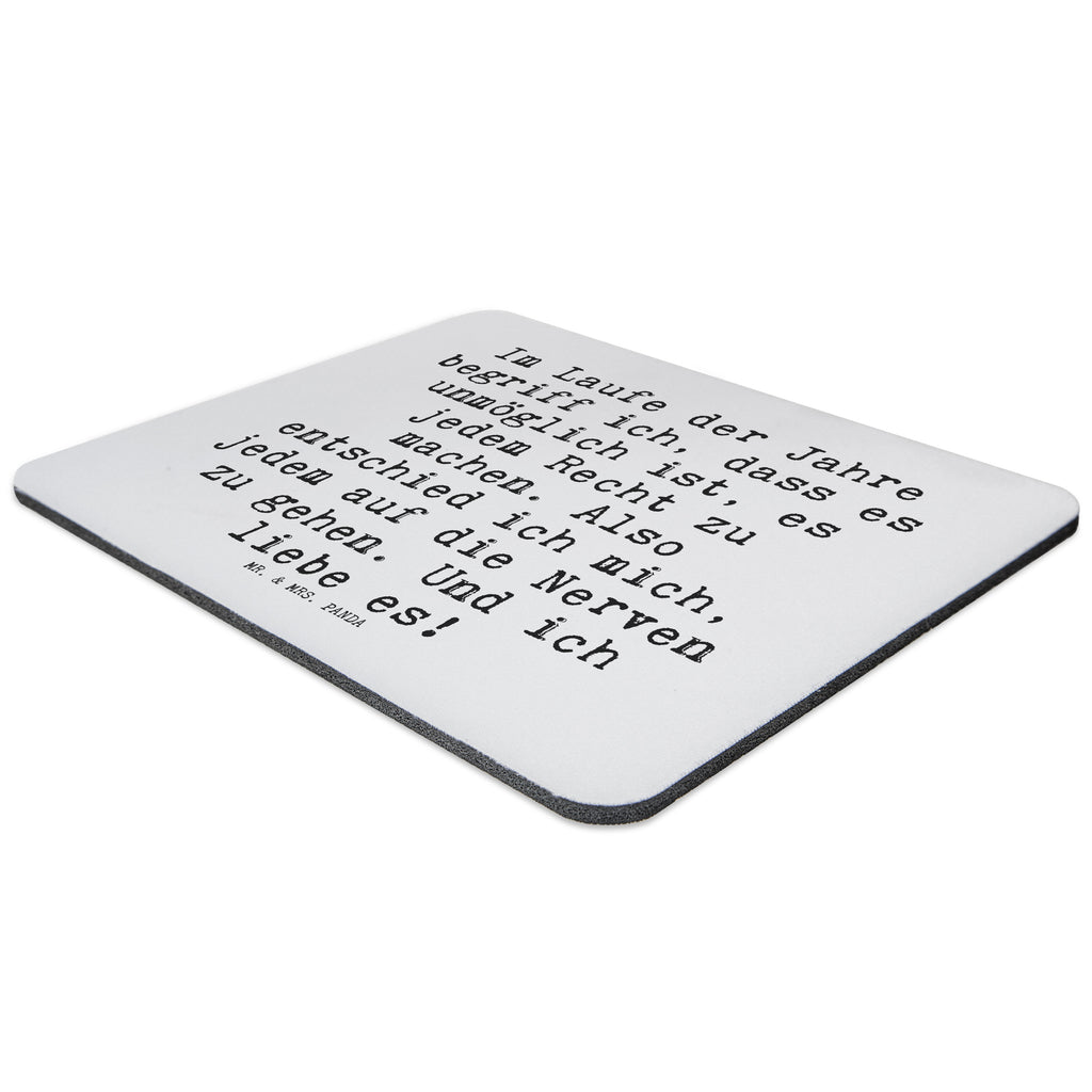 Mauspad Sprüche und Zitate Im Laufe der Jahre begriff ich, dass es unmöglich ist, es jedem Recht zu machen. Also entschied ich mich, jedem auf die Nerven zu gehen. Und ich liebe es! Mousepad, Computer zubehör, Büroausstattung, PC Zubehör, Arbeitszimmer, Mauspad, Einzigartiges Mauspad, Designer Mauspad, Mausunterlage, Mauspad Büro, Spruch, Sprüche, lustige Sprüche, Weisheiten, Zitate, Spruch Geschenke, Spruch Sprüche Weisheiten Zitate Lustig Weisheit Worte