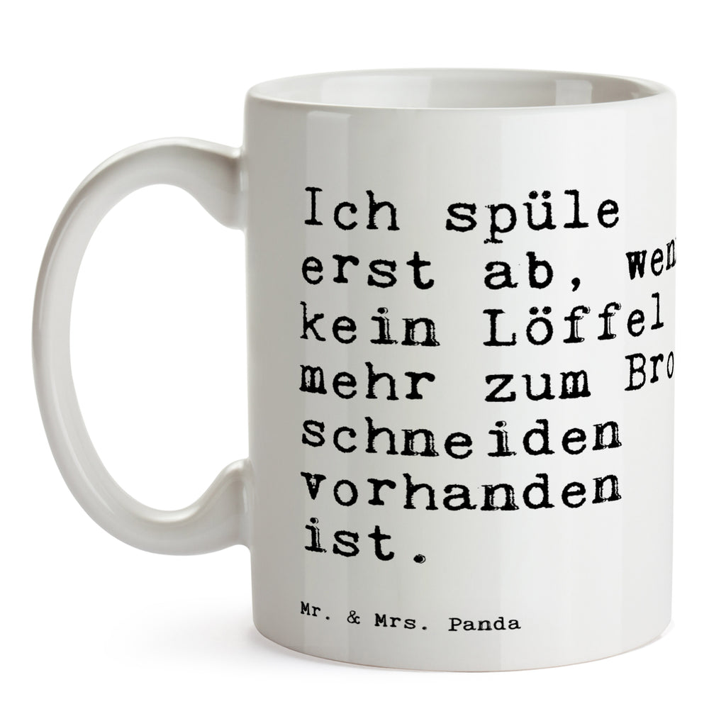 Tasse Sprüche und Zitate Ich spüle erst ab, wenn kein Löffel mehr zum Brot schneiden vorhanden ist. Tasse, Kaffeetasse, Teetasse, Becher, Kaffeebecher, Teebecher, Keramiktasse, Porzellantasse, Büro Tasse, Geschenk Tasse, Tasse Sprüche, Tasse Motive, Kaffeetassen, Tasse bedrucken, Designer Tasse, Cappuccino Tassen, Schöne Teetassen, Spruch, Sprüche, lustige Sprüche, Weisheiten, Zitate, Spruch Geschenke, Spruch Sprüche Weisheiten Zitate Lustig Weisheit Worte