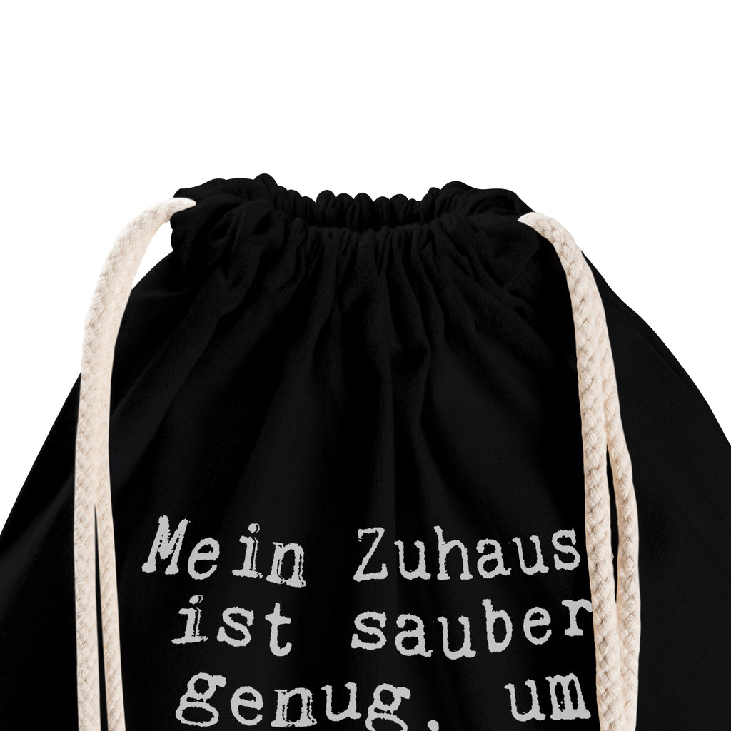 Sportbeutel Mein Zuhause ist sauber... Sportbeutel, Turnbeutel, Beutel, Sporttasche, Tasche, Stoffbeutel, Sportbeutel Kinder, Gymsack, Beutel Rucksack, Kleine Sporttasche, Sportzubehör, Turnbeutel Baumwolle, Spruch, Sprüche, lustige Sprüche, Weisheiten, Zitate, Spruch Geschenke, Spruch Sprüche Weisheiten Zitate Lustig Weisheit Worte