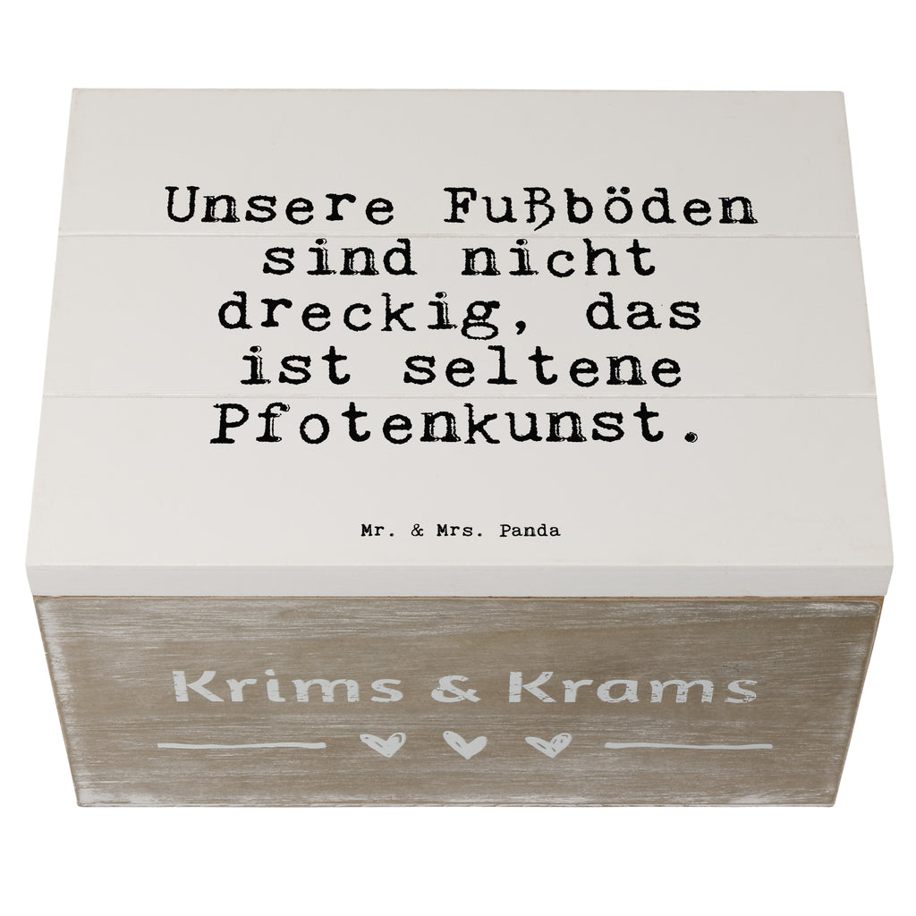 Holzkiste Sprüche und Zitate Unsere Fußböden sind nicht dreckig, das ist seltene Pfotenkunst. Holzkiste, Kiste, Schatzkiste, Truhe, Schatulle, XXL, Erinnerungsbox, Erinnerungskiste, Dekokiste, Aufbewahrungsbox, Geschenkbox, Geschenkdose, Spruch, Sprüche, lustige Sprüche, Weisheiten, Zitate, Spruch Geschenke, Spruch Sprüche Weisheiten Zitate Lustig Weisheit Worte