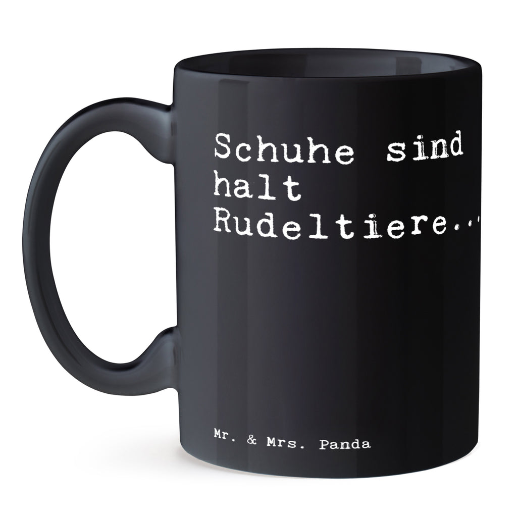 Tasse Sprüche und Zitate Schuhe sind halt Rudeltiere.... Tasse, Kaffeetasse, Teetasse, Becher, Kaffeebecher, Teebecher, Keramiktasse, Porzellantasse, Büro Tasse, Geschenk Tasse, Tasse Sprüche, Tasse Motive, Kaffeetassen, Tasse bedrucken, Designer Tasse, Cappuccino Tassen, Schöne Teetassen, Spruch, Sprüche, lustige Sprüche, Weisheiten, Zitate, Spruch Geschenke, Spruch Sprüche Weisheiten Zitate Lustig Weisheit Worte