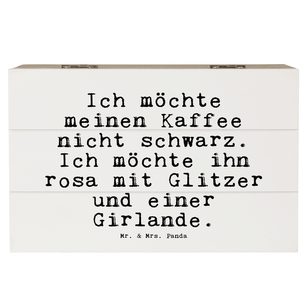 Holzkiste Sprüche und Zitate Ich möchte meinen Kaffee nicht schwarz. Ich möchte ihn rosa mit Glitzer und einer Girlande. Holzkiste, Kiste, Schatzkiste, Truhe, Schatulle, XXL, Erinnerungsbox, Erinnerungskiste, Dekokiste, Aufbewahrungsbox, Geschenkbox, Geschenkdose, Spruch, Sprüche, lustige Sprüche, Weisheiten, Zitate, Spruch Geschenke, Spruch Sprüche Weisheiten Zitate Lustig Weisheit Worte