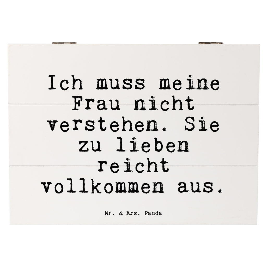 Holzkiste Sprüche und Zitate Ich muss meine Frau nicht verstehen. Sie zu lieben reicht vollkommen aus. Holzkiste, Kiste, Schatzkiste, Truhe, Schatulle, XXL, Erinnerungsbox, Erinnerungskiste, Dekokiste, Aufbewahrungsbox, Geschenkbox, Geschenkdose, Spruch, Sprüche, lustige Sprüche, Weisheiten, Zitate, Spruch Geschenke, Spruch Sprüche Weisheiten Zitate Lustig Weisheit Worte